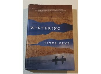 Wintering By Peter Geye Signed First Edition