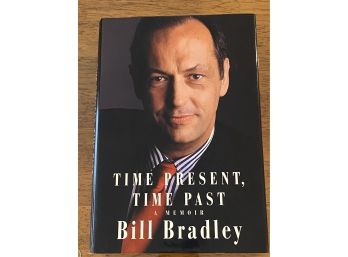 Time Present, Time Past A Memoir By Bill Bradley Signed First Edition