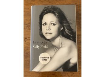 In Pieces By Sally Field Signed First Edition