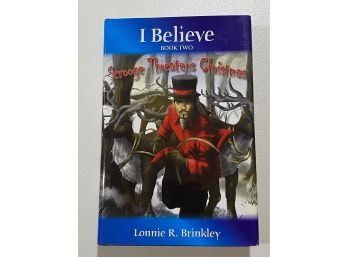 I Believe Book Two Scrooge Threatens Christmas By Lonnie R. Brinkley Signed & Inscribed