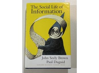 The Social Life Of Information By John Seely Brown & Paul Dugrid Signed First Edition
