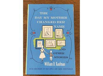 The Day My Mother Changed Her Name By William D. Kaufman Signed & Inscribed First Edition