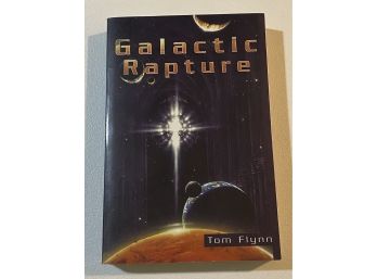 Galactic Rapture By Tom Flynn Signed & Inscribed First Edition