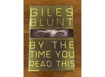 By The Time You Read This By Giles Blunt SIGNED First Edition