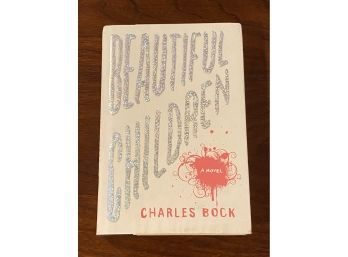 Beautiful Children By Charles Bock SIGNED
