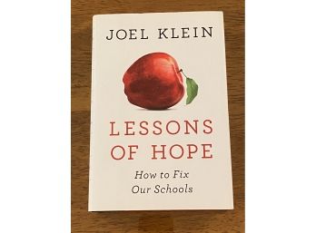 Lessons Of Hope How To Fix Our Schools By Joel Klein SIGNED First Edition