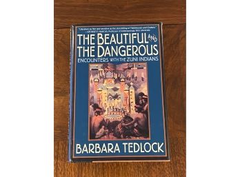 The Beautiful And The Dangerous By Barbara Tedlock SIGNED First Edition