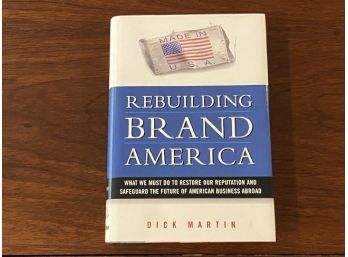 Rebuilding Brand America By Dick Martin SIGNED & Inscribed First Edition
