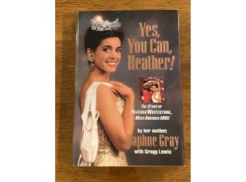 Yes, You Can, Heather By Her Mother Daphne Gray SIGNED & Inscrbed By Heather Whitestone