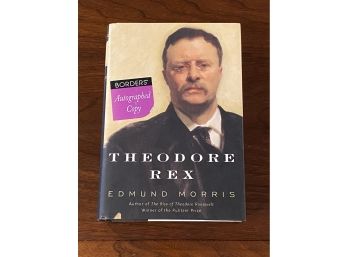Theodore Rex By Edmund Morris SIGNED First Edition