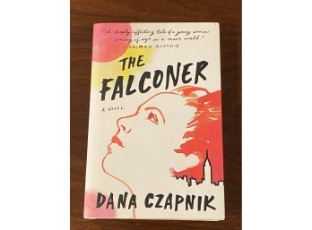 The Falconer By Dana Czapnik SIGNED First Edition