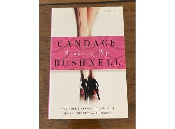 Trading Up By Candace Bushnell SIGNED First Edition