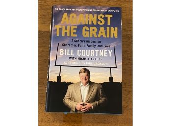 Against The Grain By Bill Courtney SIGNED