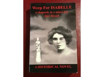 Weep For Isabelle A Rhapsody In A Minor Key By Mel Month SIGNED & Inscribed