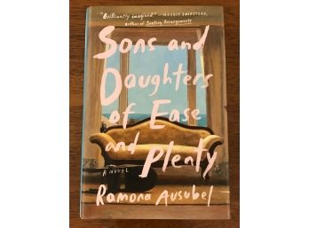 Sons And Daughters Of Ease And Plenty By Romona Ausubel SIGNED & Inscribed First Edition