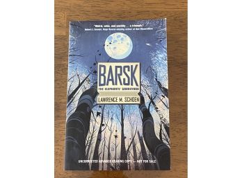 Barsk The Elephants' Graveyard By Lawrence M. Schoen SIGNED Advance Reading Copy First Edition