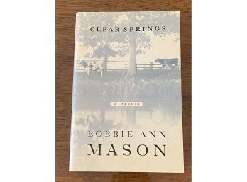 Clear Springs A Memoir By Bobbie Ann Mason SIGNED First Edition