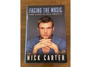 Facing The Music And Living To Talk About It By Nick Carter SIGNED & Inscribed First Edition