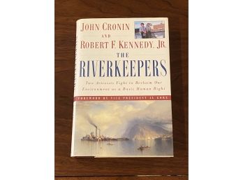 Riverkeepers By John Cronin And Robert F. Kennedy, Jr. SIGNED & Inscribed First Edition