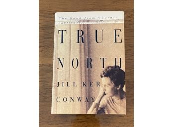 True North By Jill Ker Conway SIGNED First Edition