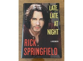 Late, Late At Night A Memoir By Rick Springfield SIGNED First Edition