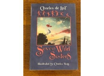 Seven Wild Sisters By Charles De Lint SIGNED First Edition Illustrated