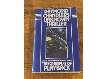 Raymond Chandler's Unknown Thriller The Screenplay Of Playback Rare SIGNED By Robert B. Parker