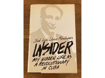 Insider My Hidden Life As A Revolutionary In Cuba By Jose Luis Llovio-menendez SIGNED & Inscribed 1st Edition