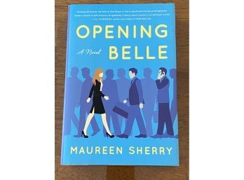Opening Belle By Maureen Sherry SIGNED