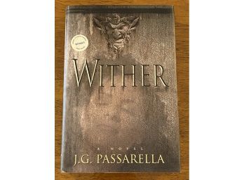 Wither By J. G. Passarella SIGNED & Inscribed First Edition