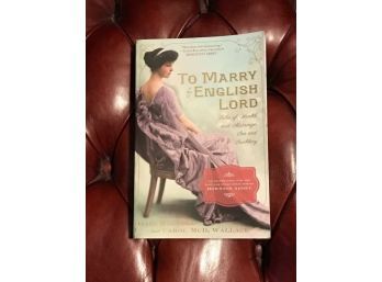 To Marry An English Lord By Gail MacColl & Carol McD. Wallace Inscribed