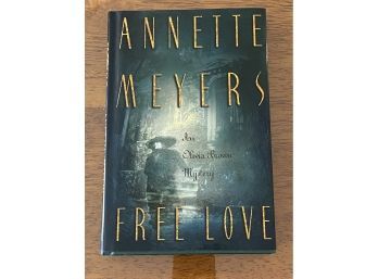 Free Love By Annette Meyers SIGNED & Insribed First Edition