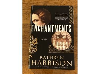 Enchantments By Kathryn Harrison SIGNED First Edition