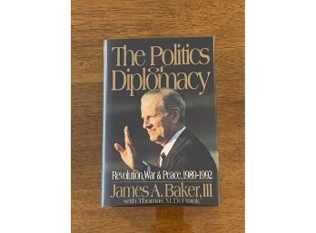 The Politics Of Diplomacy By James A. Baker, III SIGNED First Edition