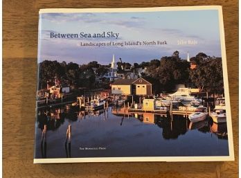 Between Sea And Sky Landscapes Of Long Island's North Fork By Jake Rajs SIGNED First Edition
