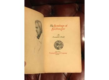 The Bondage Of Ballinger By Roswell Field Limited Numbered RARE SIGNED Presentation Copy