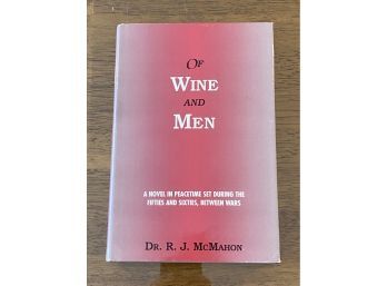 Of Wine And Men By Dr. R. J. McMahon SIGNED & Inscribed First Edition