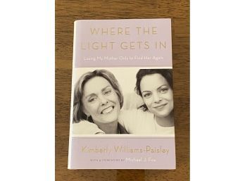 Where The Light Gets In By Kimberly Williams-Paisley SIGNED First Edition
