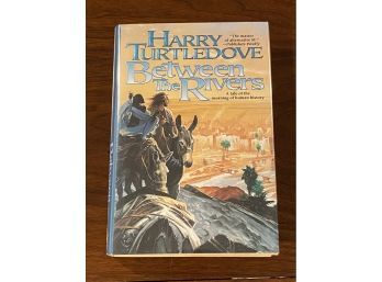 Between The Rivers By Harry Turtledove SIGNED & Inscribed First Edition