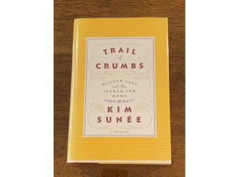 Trail Of Crumbs By Kim Sunee SIGNED First Edition