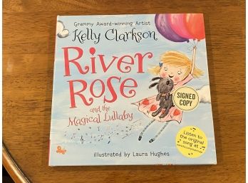 River Rose And The Magical Lullaby By Kelly Clarkson SIGNED First Edition Illustrated