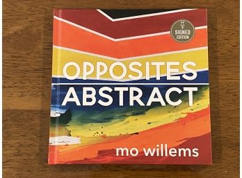 Opposites Abstract By Mo Willems SIGNED First Edition