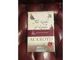 The Lambs Of London By Peter Ackroyd SIGNED UK First Edition