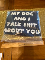 New Tshirt Black Size XL My Dog And I Talk Shit About You
