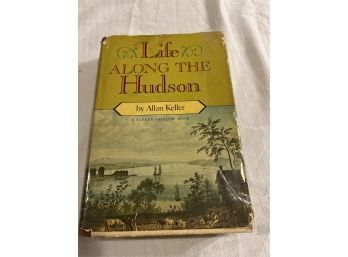 LIFE ALONG THE HUDSON  New York: Sleepy Hollow Restoration 1976 First Edition