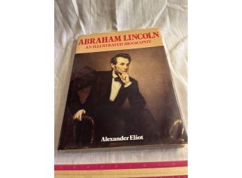 1985 Abraham Lincoln An Illustrated Biography Eliot Alexander