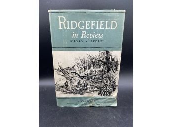 Ridgefield In Review Vintage Book, Published 1958, By Silvo A. Bedini - 250 Year Anniversary Committee