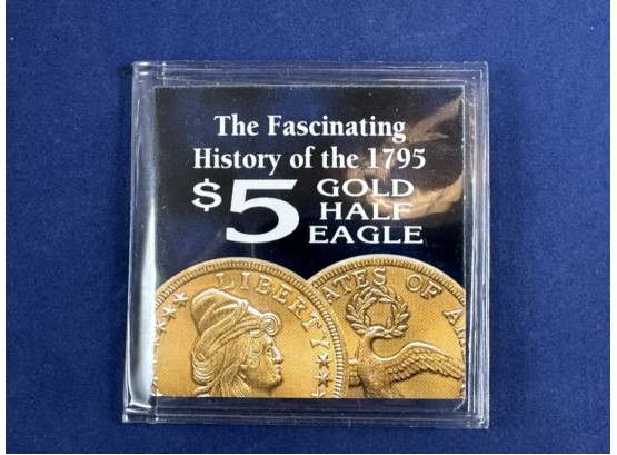 The Fascinating History Of The 1795, $5 Gold Half Eagle