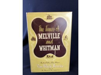 The Times Of Melville And Whitman By Van Wyck Brooks