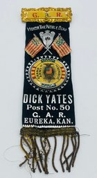 GAR Grand Army Of The Republic Dick Yates Post No. 50 Eureka Ks. Kansas Ribbon Badge